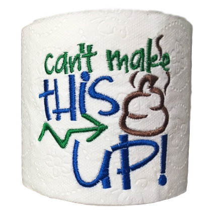 Can't Make This Up | Funny Gag Gifts | Embroidered Toilet Paper