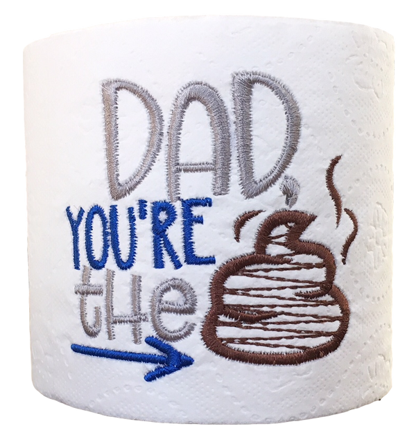 Dad, You're The ... | Funny Gag Gifts | Father's Day | Embroidered Toilet Paper