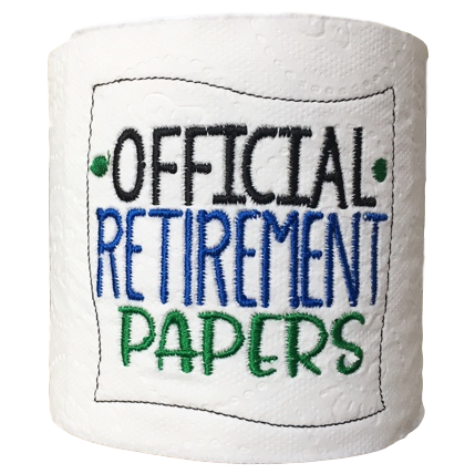 Retirement Papers | Funny Gag Gifts | Birthday | Embroidered Toilet Paper