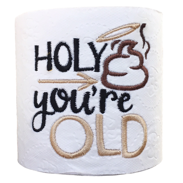 You're Old | Funny Gag Gifts | Birthday | Embroidered Toilet Paper