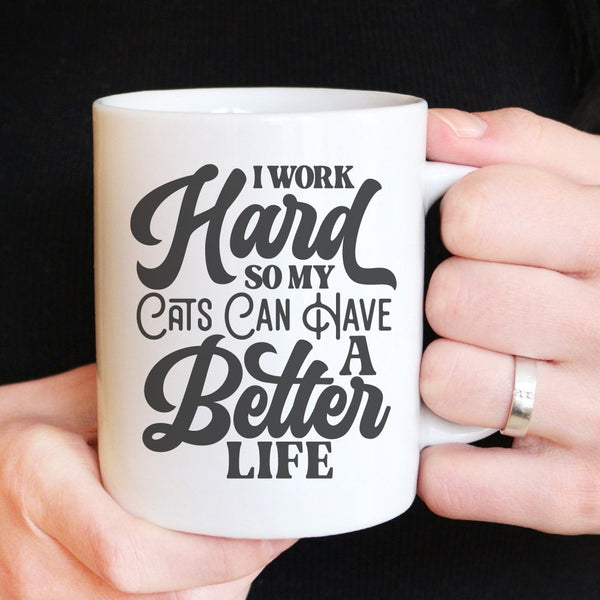 I Work Hard So My Cats | 15oz Ceramic Mug